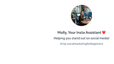 Molly, Your Insta Assistant - Stand Out on Social Media